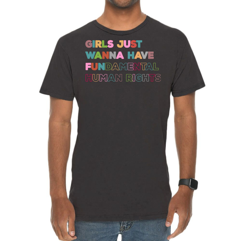 Girls Just Wanna Have Fundamental Rights Vintage Vintage T-Shirt by celvin | Artistshot