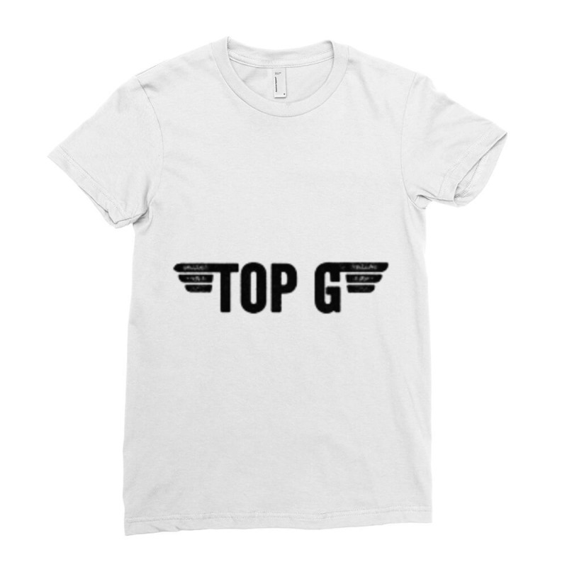 Top G Ladies Fitted T-Shirt by BENTILDAJOHNSON | Artistshot