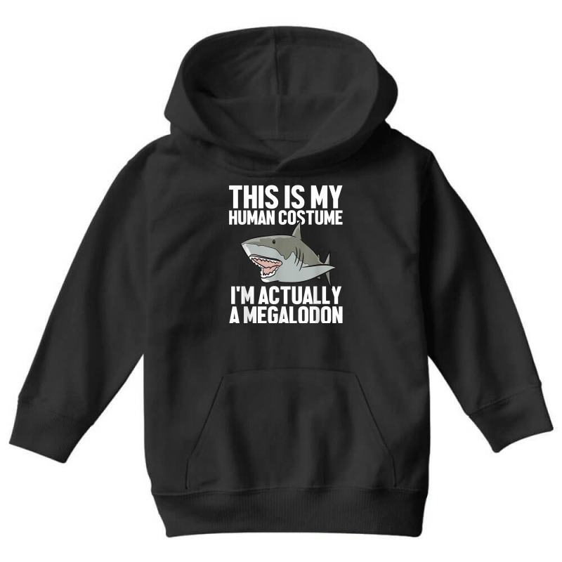 Megalodon Shark Gift Megaladon Alive I'm Really A Megalon Youth Hoodie by MindyLeeLucas | Artistshot