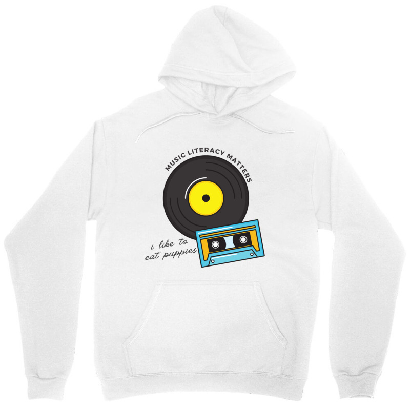 Yeah Music Literacy Matters I Like To Eat Some Puppies Unisex Hoodie | Artistshot