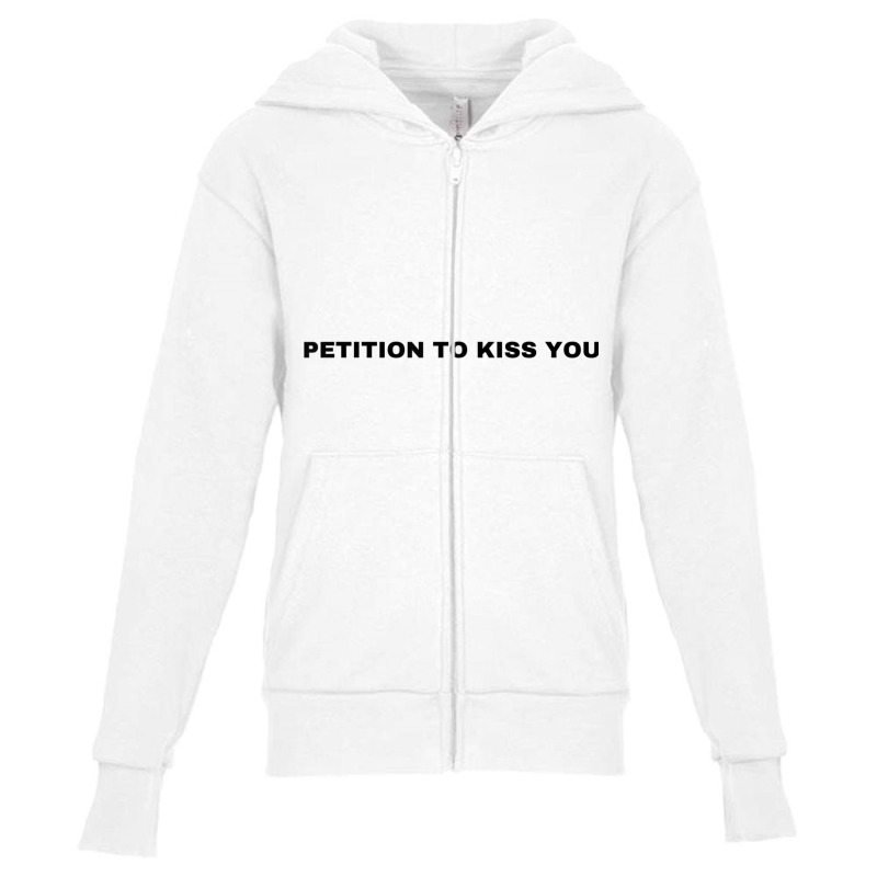 Petition To Kiss You T Shirt Youth Zipper Hoodie by catotdmontis | Artistshot