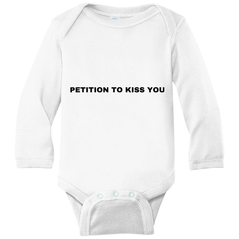 Petition To Kiss You T Shirt Long Sleeve Baby Bodysuit by catotdmontis | Artistshot