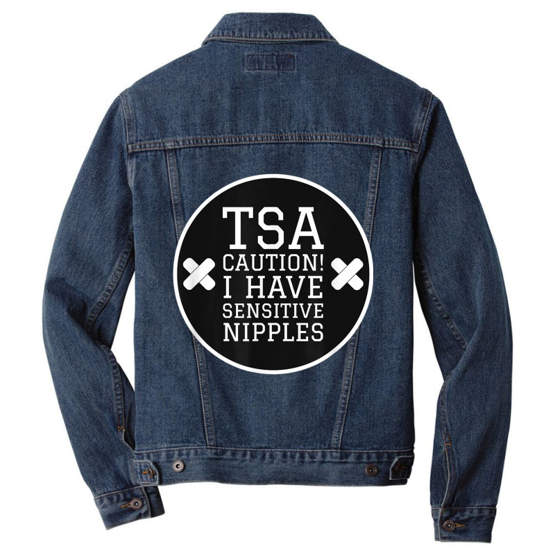 Tsa Caution I Have Sensitive Nipples - Vacation Tee Men Denim Jacket by MalcolmJCausby | Artistshot