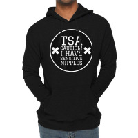 Tsa Caution I Have Sensitive Nipples - Vacation Tee Lightweight Hoodie | Artistshot