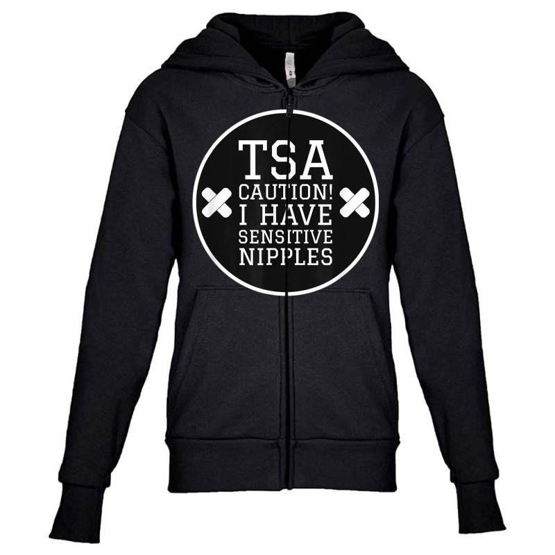 Tsa Caution I Have Sensitive Nipples - Vacation Tee Youth Zipper Hoodie by MalcolmJCausby | Artistshot