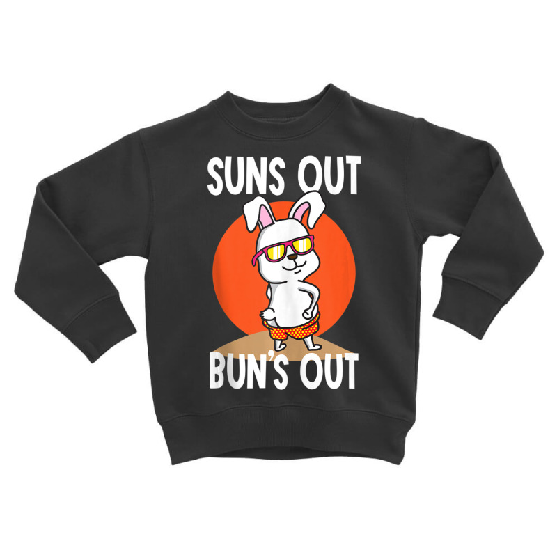 Sun's Out Bun's Out Funny Cool Bunny Toddler Sweatshirt by fenderbendable | Artistshot