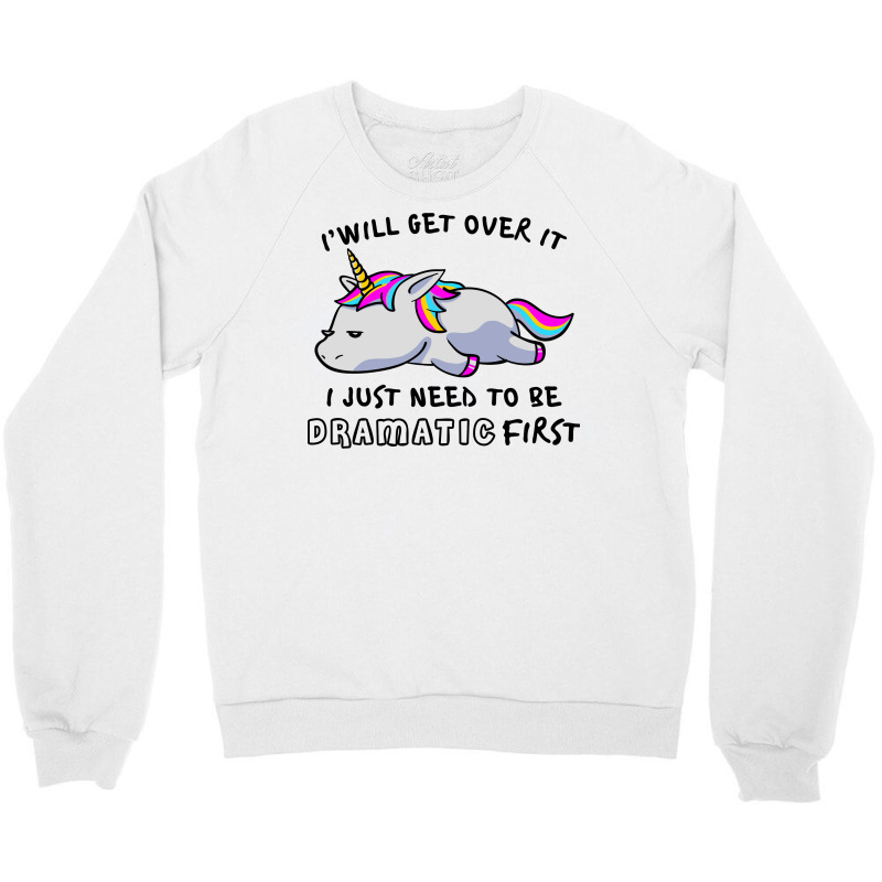 I Just Need To Be Dramatic Lazy Unicorn Crewneck Sweatshirt by celvin | Artistshot