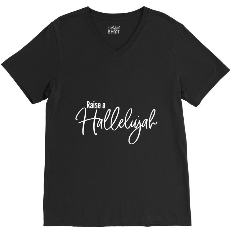 Raise A Hallelujah Religious Praise God Christian Worship V-neck Tee | Artistshot