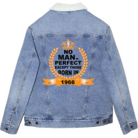 No Man Is Perfect Except Those Born In 1966 Unisex Sherpa-lined Denim Jacket | Artistshot