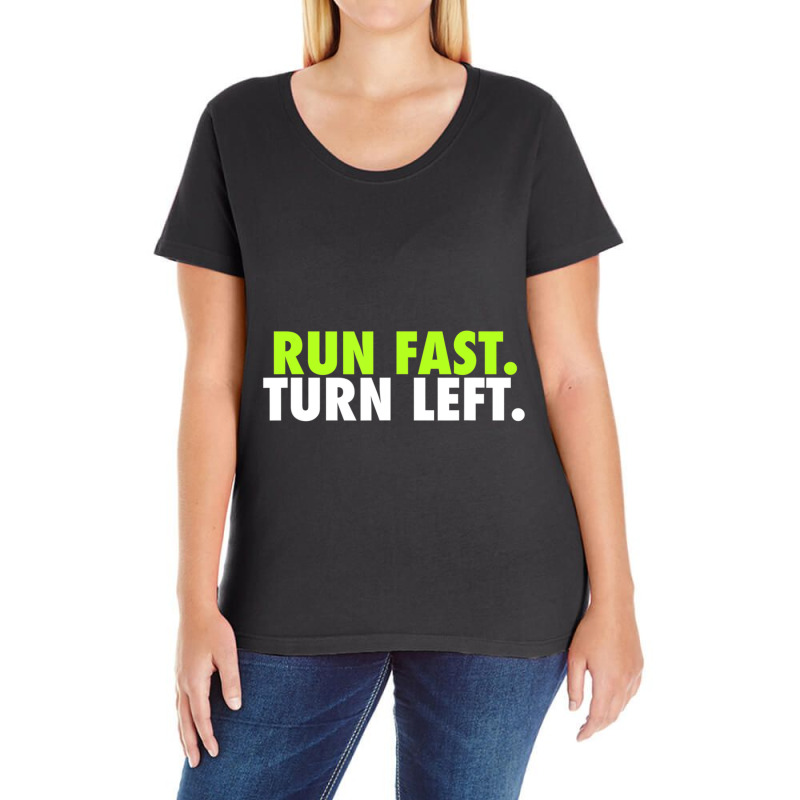 Run Fast Turn Left Funny Track Runner Motivational Fitness Ladies Curvy T-Shirt by bummercaught | Artistshot