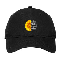 Well Behaved Women Rarely Make History Sunflower Adjustable Cap | Artistshot