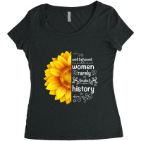 Well Behaved Women Rarely Make History Sunflower Women's Triblend Scoop T-shirt | Artistshot