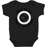 This Is My Group Therapy Gun Range Target Shooting Baby Bodysuit | Artistshot