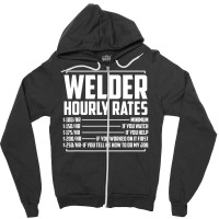 Welding Fabricator Welder Worker Hourly Rates Zipper Hoodie | Artistshot