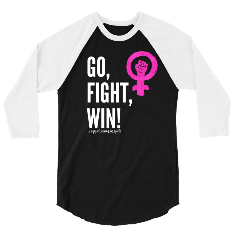 Go Fight Win Support Women In Sports Women's Day 3/4 Sleeve Shirt | Artistshot