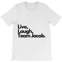 Live Laugh Team Jacob T-shirt | Artistshot