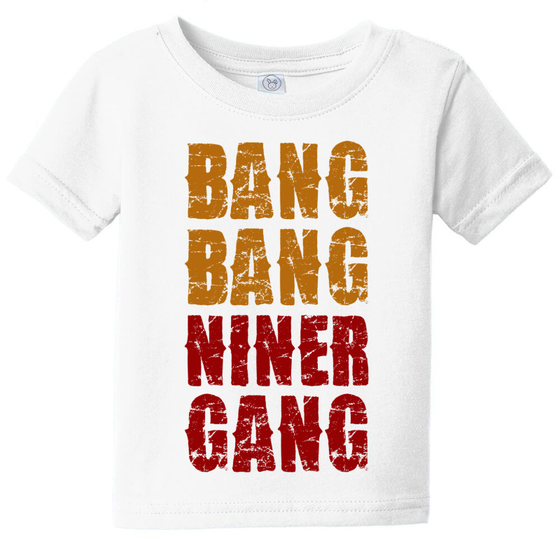 Bang Bang Niner Gang Football Baby Tee | Artistshot