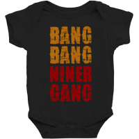 Bang Bang Niner Gang Football Baby Bodysuit | Artistshot