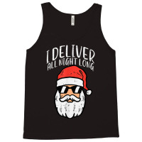 Santa I Deliver All Night Funny Christmas Xmas Adult Naughty T Shirt Tank Top | Artistshot