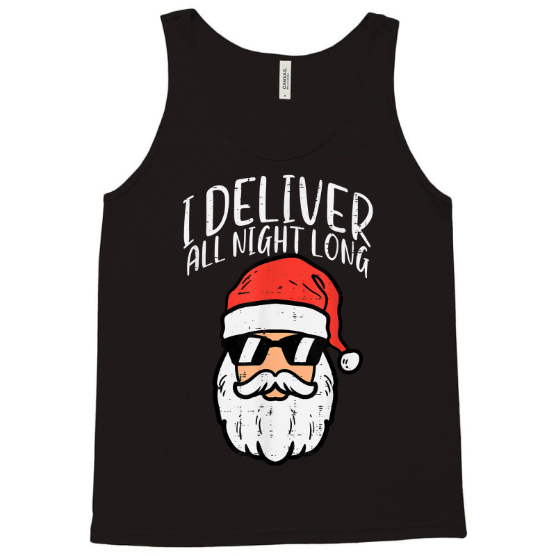 Santa I Deliver All Night Funny Christmas Xmas Adult Naughty T Shirt Tank Top by dewwww | Artistshot