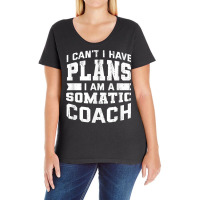 I Can't I Have Plans Funny Somatic Coach Humor Psychotherapy T Shirt Ladies Curvy T-shirt | Artistshot