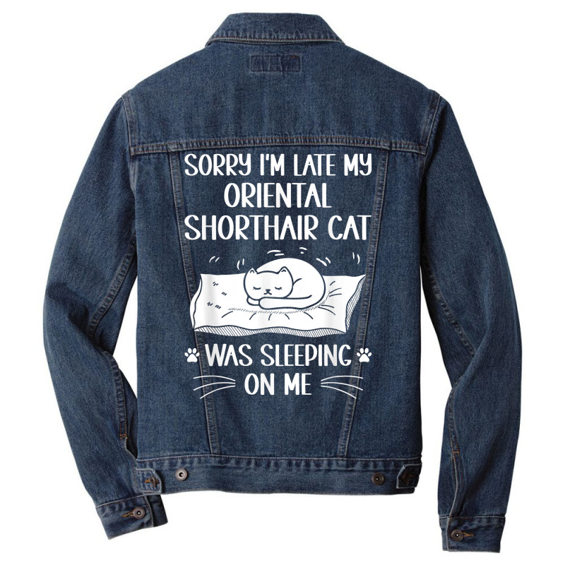 I'm Late My Oriental Shorthair Cat Was Sleeping On Me Funny T Shirt Men Denim Jacket | Artistshot