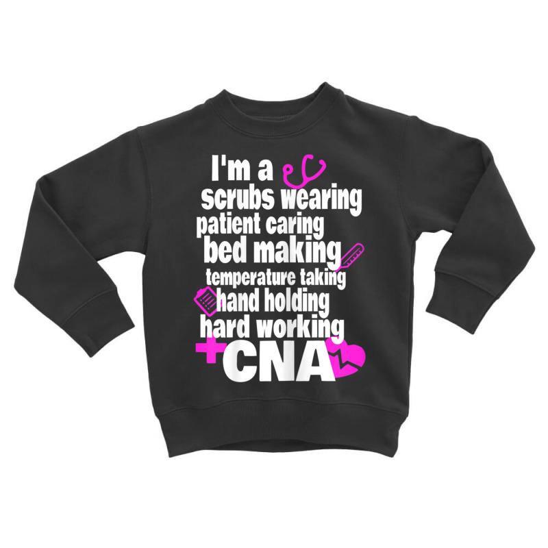 Womens Hard Working Cna Certified Nursing Assistan Toddler Sweatshirt by yumgaugeteuda | Artistshot