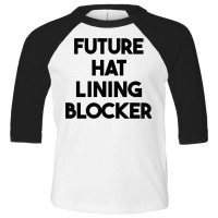 Future Hat Lining Blocker T Shirt Toddler 3/4 Sleeve Tee | Artistshot