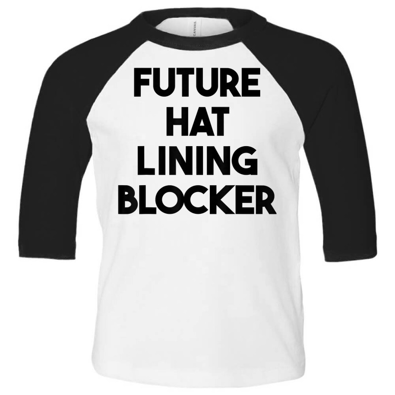 Future Hat Lining Blocker T Shirt Toddler 3/4 Sleeve Tee by adriacrogan7c3 | Artistshot