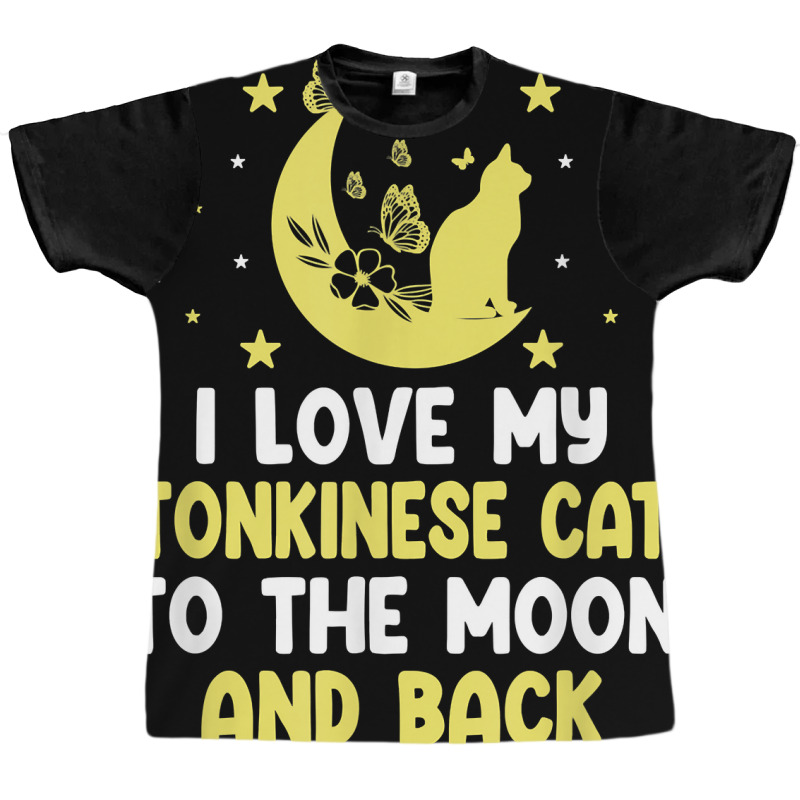 I Love My Tonkinese Cat To Moon Cat Lover Funny Kitten T Shirt Graphic T-shirt | Artistshot