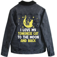 I Love My Tonkinese Cat To Moon Cat Lover Funny Kitten T Shirt Unisex Sherpa-lined Denim Jacket | Artistshot