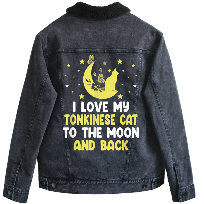 I Love My Tonkinese Cat To Moon Cat Lover Funny Kitten T Shirt Unisex Sherpa-lined Denim Jacket | Artistshot