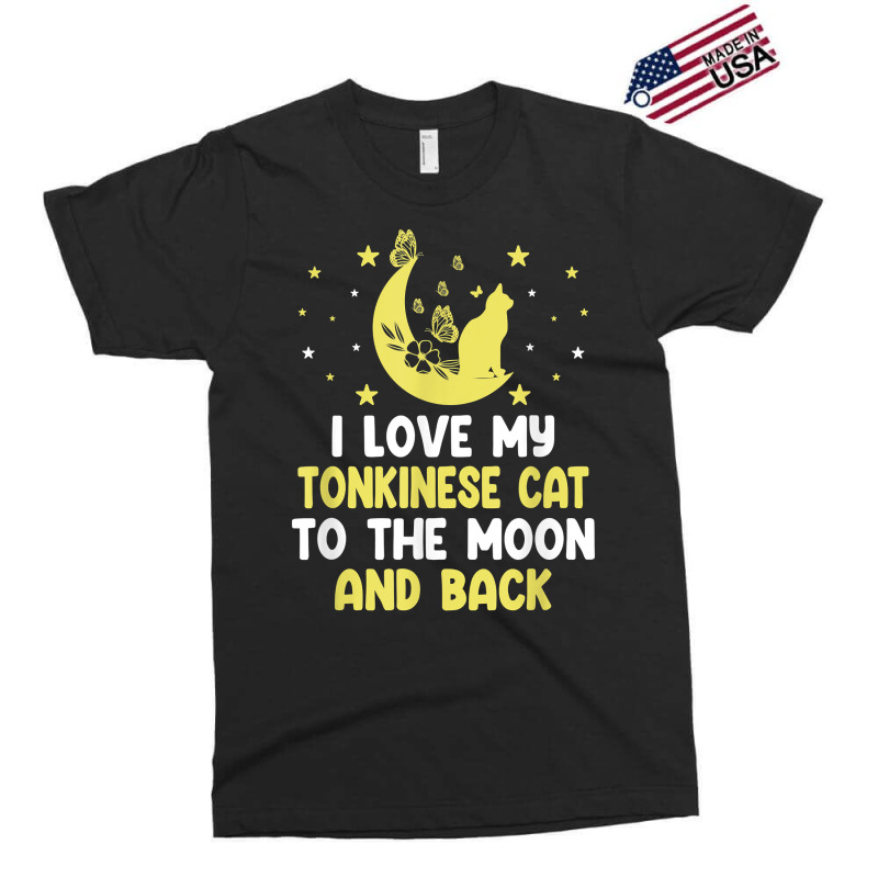 I Love My Tonkinese Cat To Moon Cat Lover Funny Kitten T Shirt Exclusive T-shirt | Artistshot