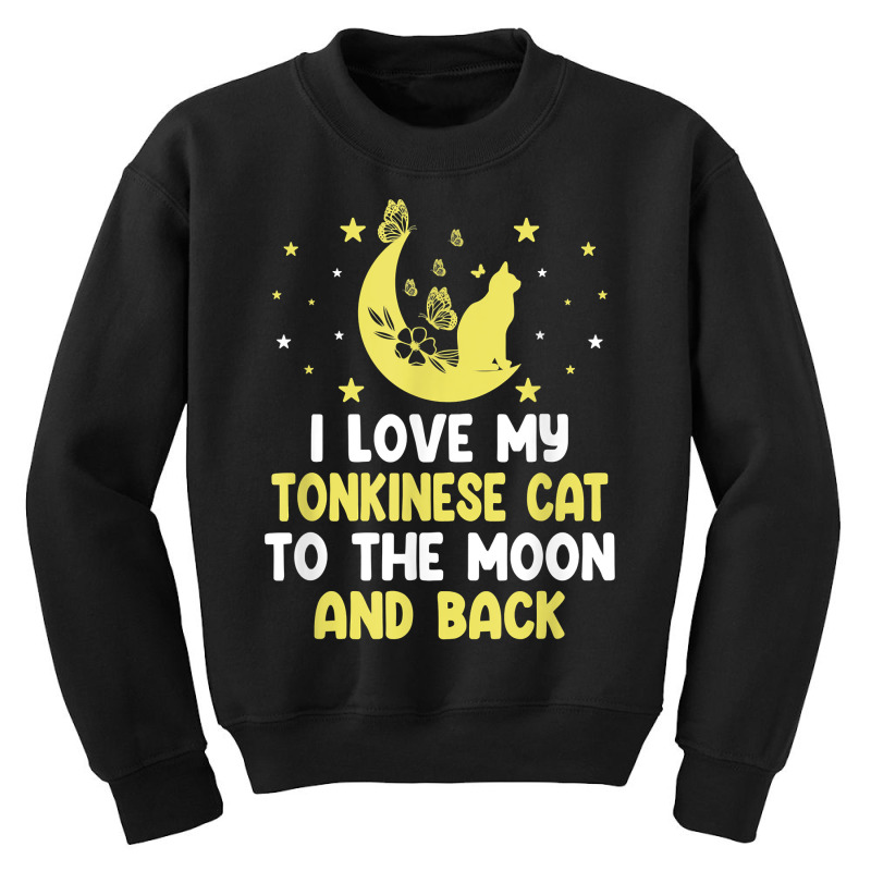 I Love My Tonkinese Cat To Moon Cat Lover Funny Kitten T Shirt Youth Sweatshirt | Artistshot