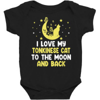 I Love My Tonkinese Cat To Moon Cat Lover Funny Kitten T Shirt Baby Bodysuit | Artistshot