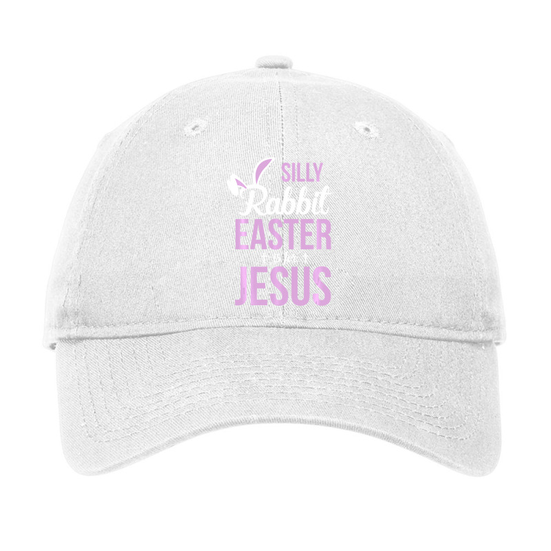 Silly Rabbit Easter Is For Jesus Adjustable Cap | Artistshot