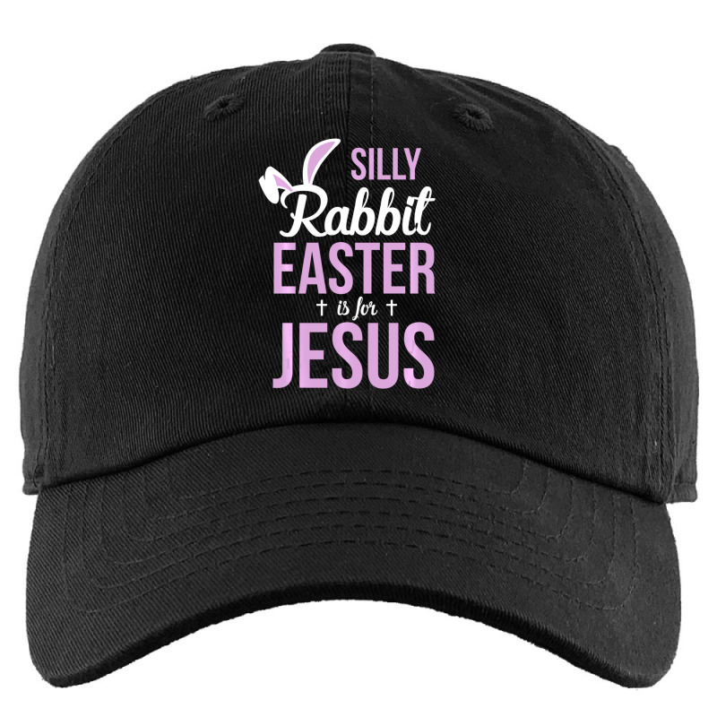 Silly Rabbit Easter Is For Jesus Kids Cap | Artistshot