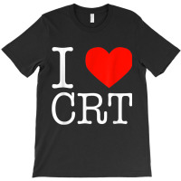 I Heart Crt   Critical Race Theory   Racial Justice Blm T Shirt T-shirt | Artistshot