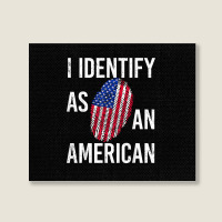 I Identify As An American   American Flag Fingerprint T Shirt Landscape Canvas Print | Artistshot