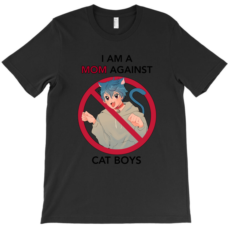 I Am A Mom Against Cat Boys T-shirt | Artistshot