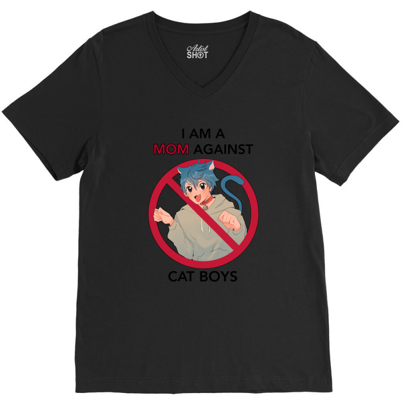 I Am A Mom Against Cat Boys V-neck Tee | Artistshot