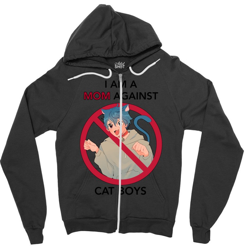 I Am A Mom Against Cat Boys Zipper Hoodie | Artistshot