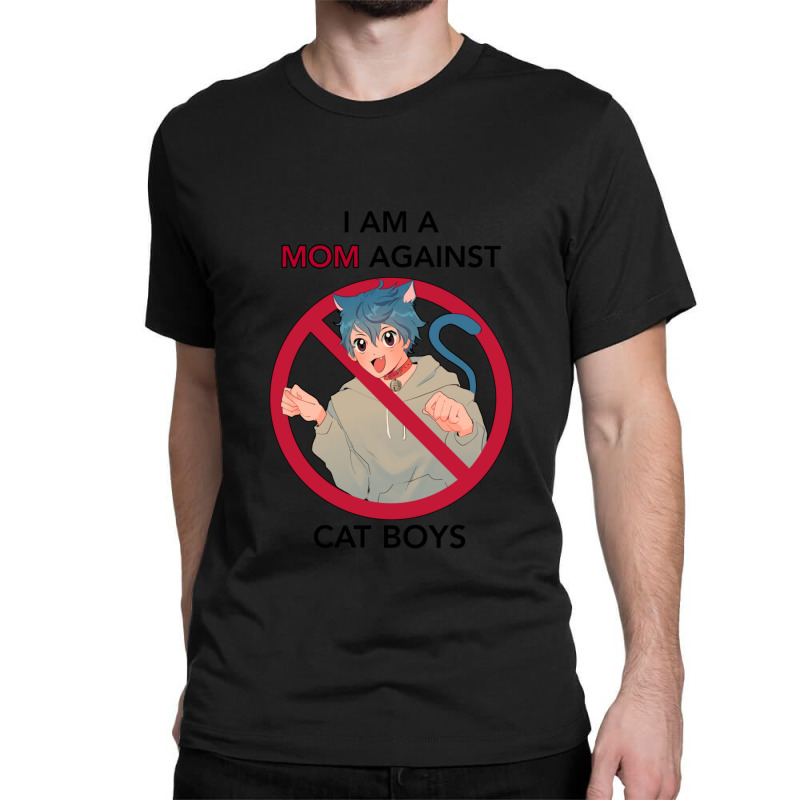 I Am A Mom Against Cat Boys Classic T-shirt | Artistshot