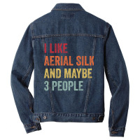 I Like Aerial Silk Maybe 3 People Aerial Silk Lovers Gift Men Denim Jacket | Artistshot