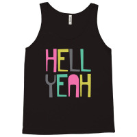 Hell Yeah Tank Top | Artistshot