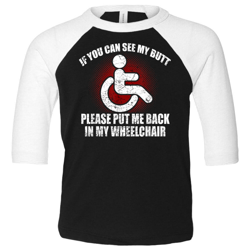 Funny Wheelchair Humor Disability Handicap Toddler 3/4 Sleeve Tee by CherieColletteBoggan | Artistshot