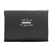 I Keep All Of My Jokes In A Dad-a-base - Funny Fathers Day Dad Joke Accessory Pouches | Artistshot