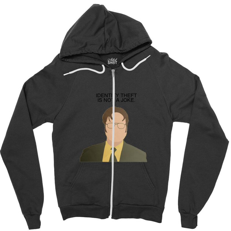 Dwight Identity Theft The Office Quotes Zipper Hoodie | Artistshot