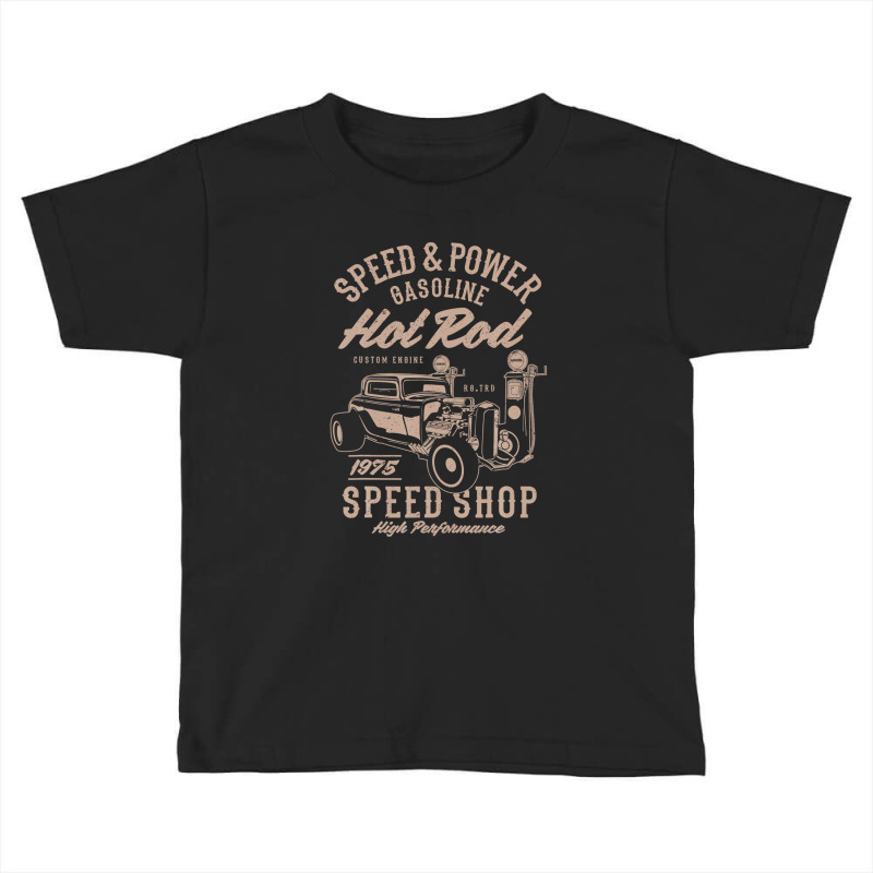 Speed & Power Gasoline Hot Rod Speed Shop Toddler T-shirt | Artistshot