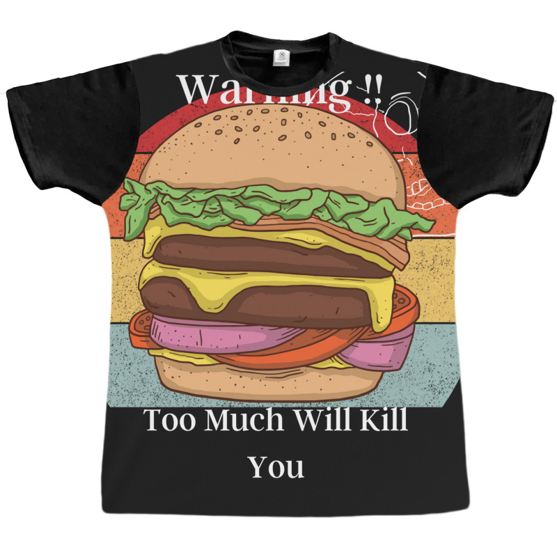 Burger Fat Food Graphic T-shirt | Artistshot